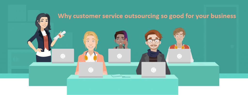 about why customer service outsourcing so good for your business