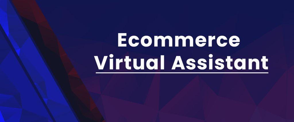 about ecommerce virtual assistant