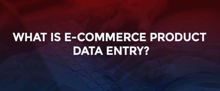 About ecommerce product data entry