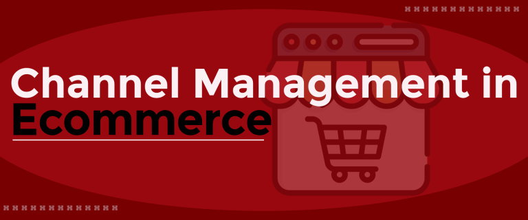 Channel Management in Ecommerce