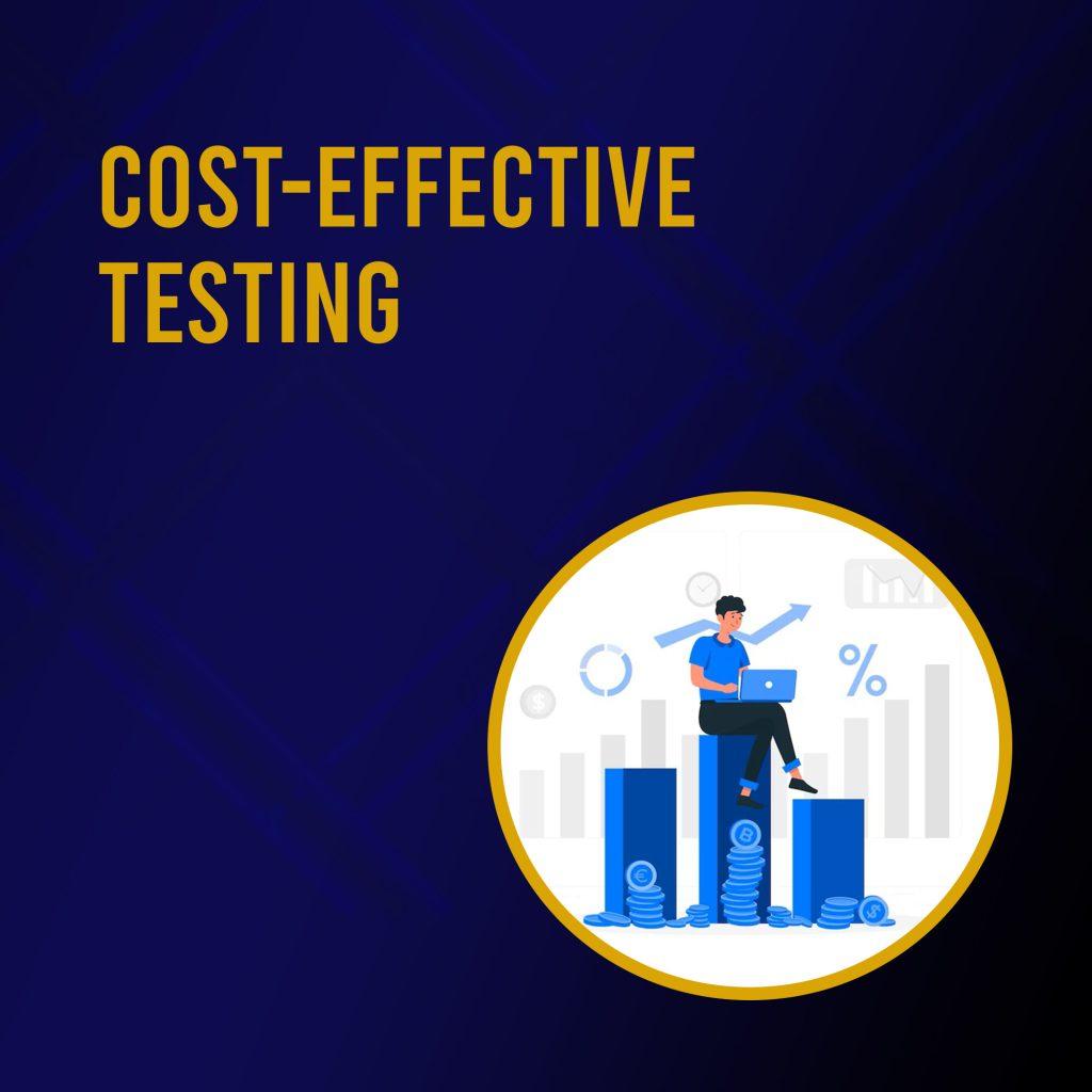 Cost effective testing