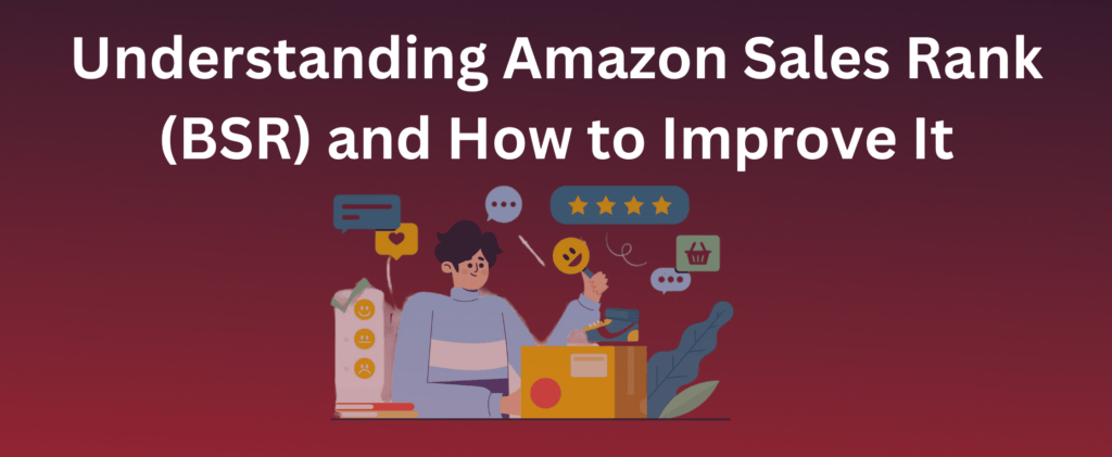 Understanding Amazon Sales Rank (BSR) and How to Improve It​