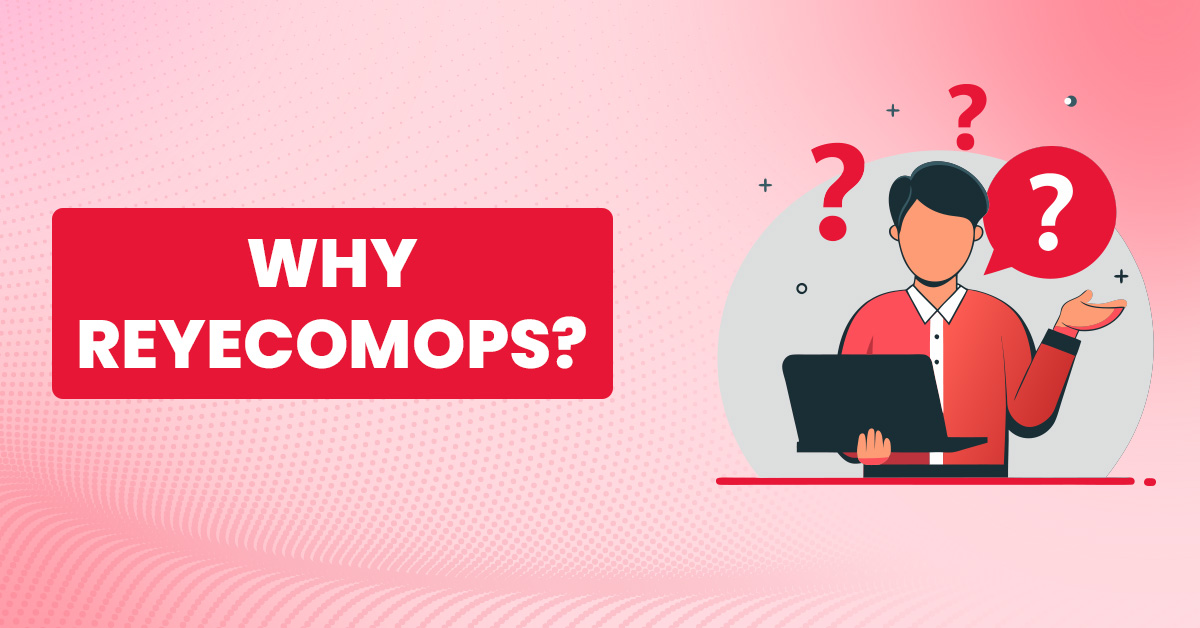 Why ReyecomOps?