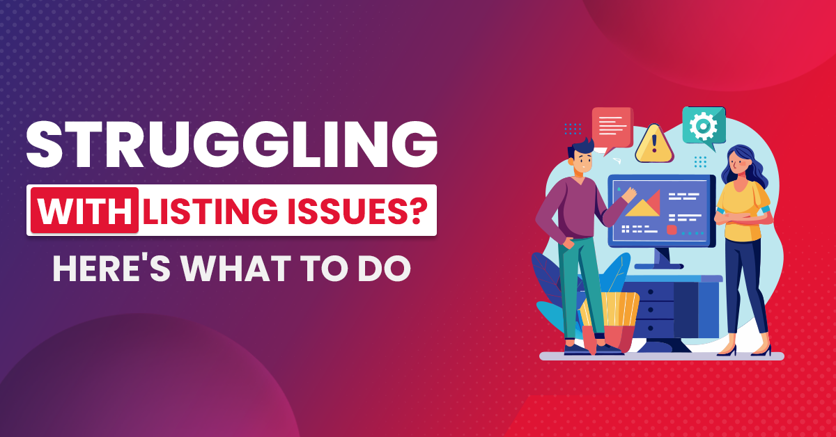 Struggling with Listing Issues? Here's What to Do
