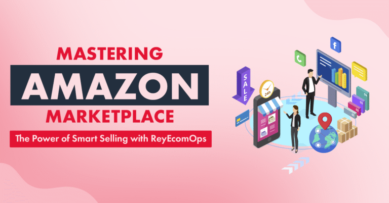 Mastering Amazon Marketplace: The Power of Smart Selling with ReyEcomOps