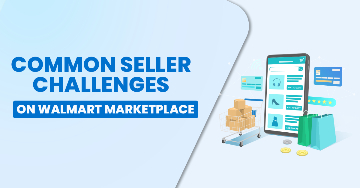 Common Seller Challenges on Walmart Marketplace