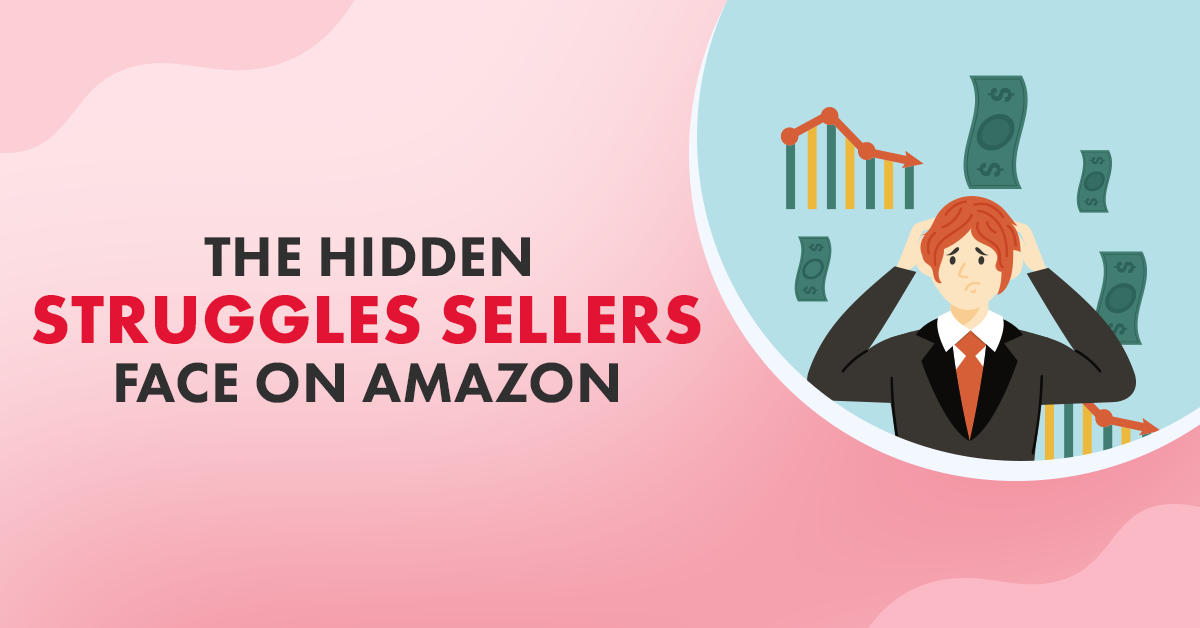 The Hidden Struggles Sellers Face on Amazon