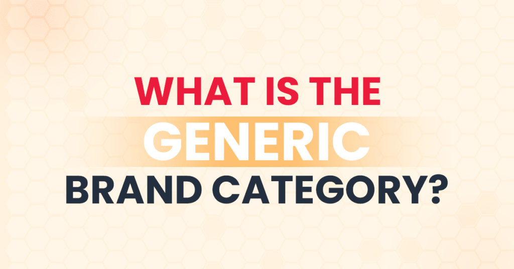 What is the “Generic” Brand Category?​