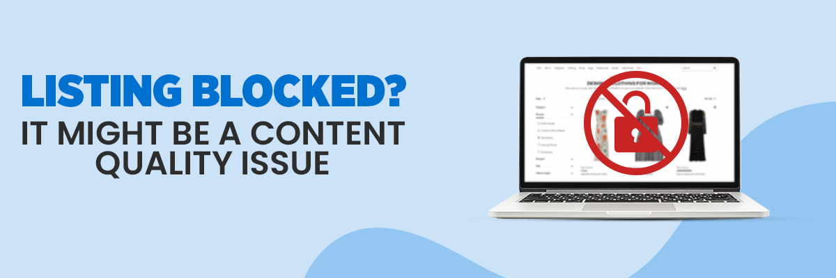 Listing Blocked? It Might Be A Content Quality Issue