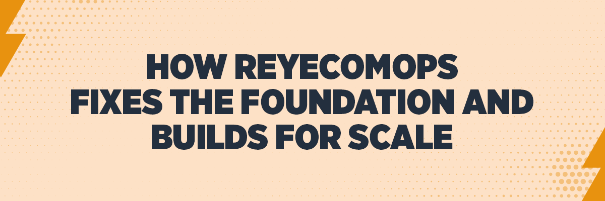 How ReyEcomOps Fixes the Foundation and Builds for Scale