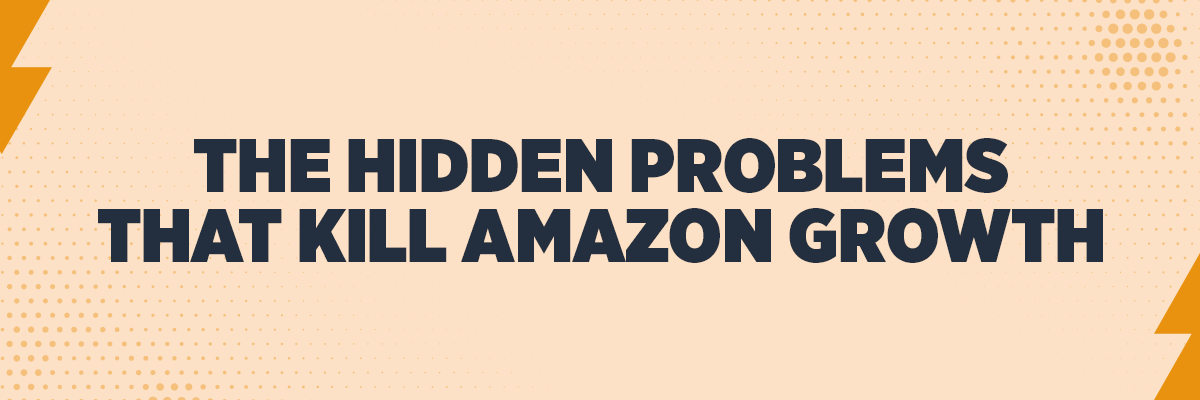 The Hidden Problems That Kill Amazon Growth