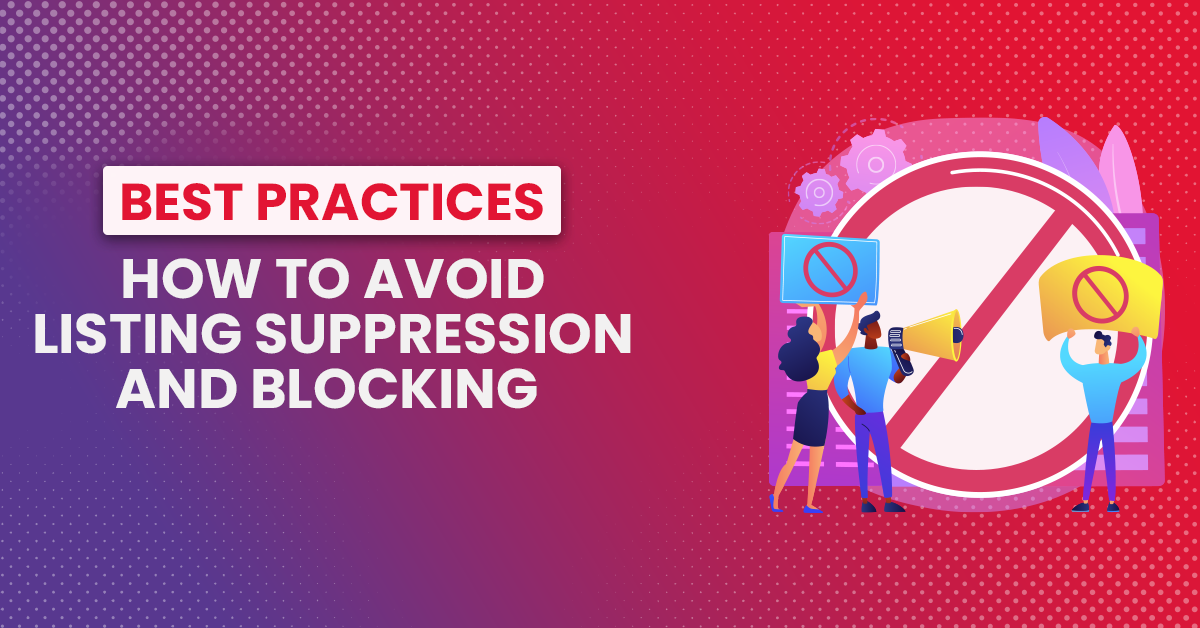 Best Practices: How to Avoid Listing Suppression and Blocking