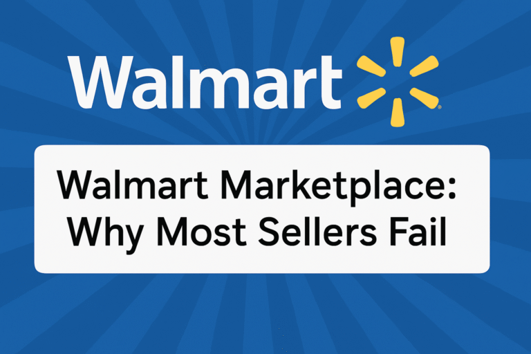 Walmart Marketplace: Why Most Sellers Fail