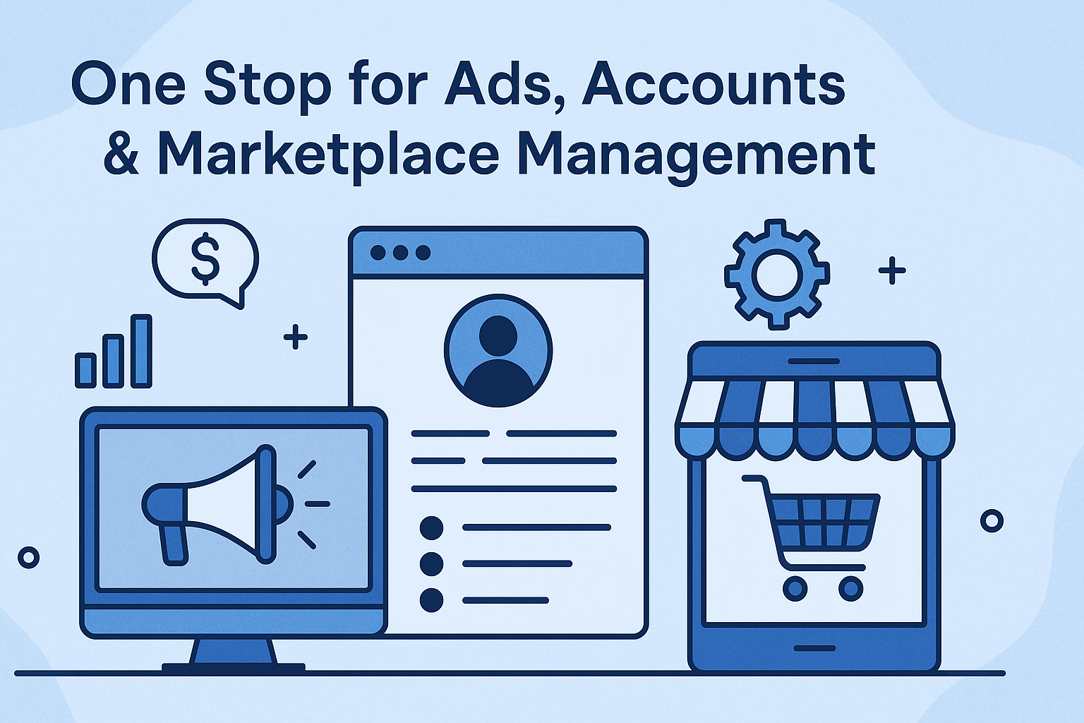 One Stop for Ads, Accounts & Marketplace Management
