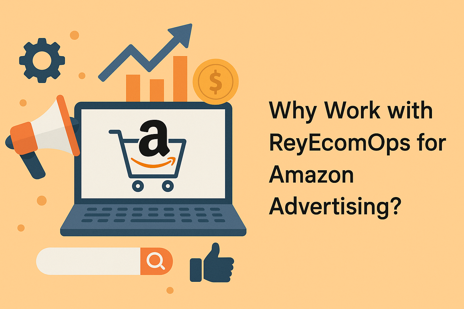 Why Work with ReyEcomOps for Amazon Advertising?
