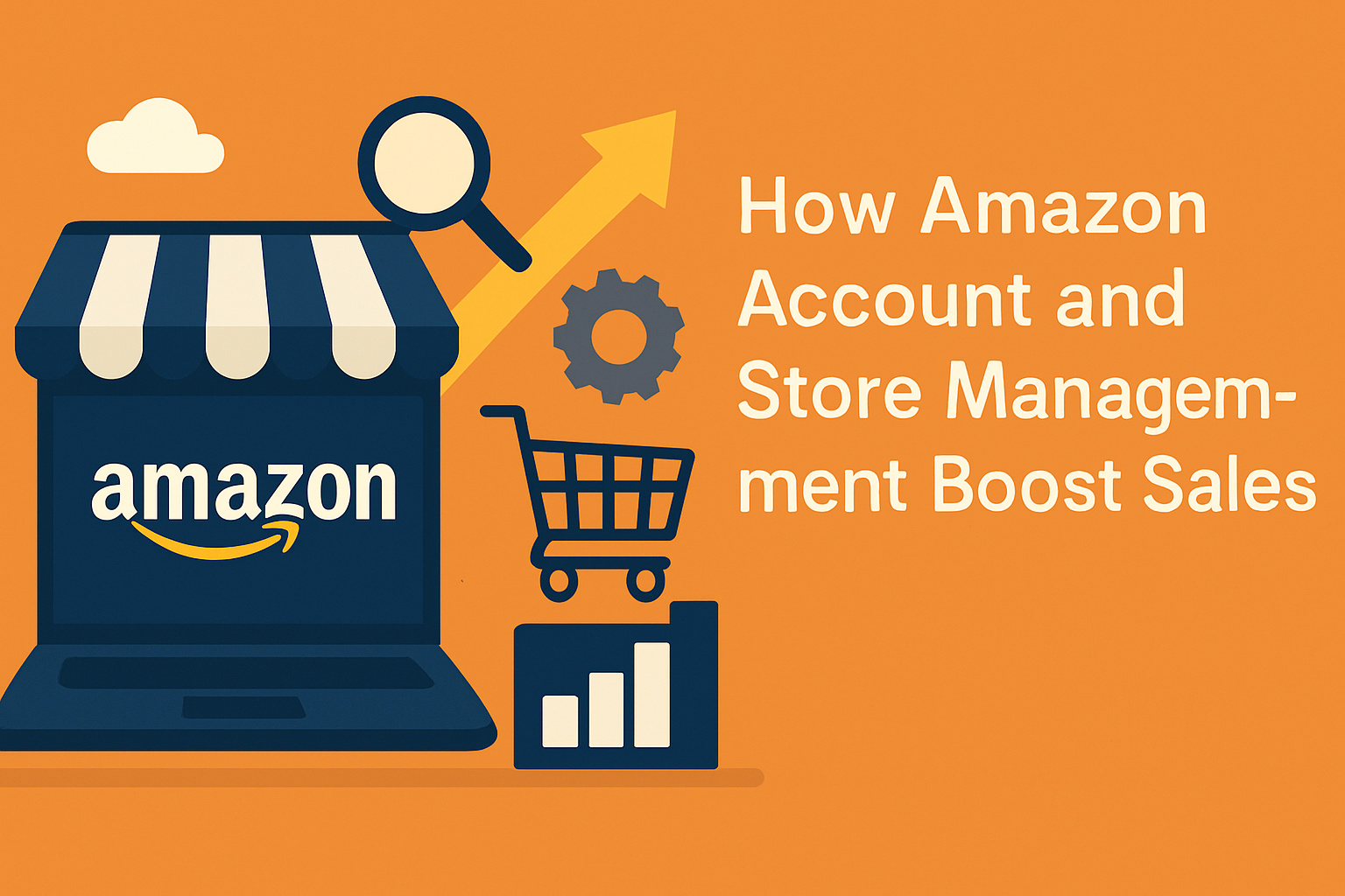 How Amazon Account and Store Management Boost Sales