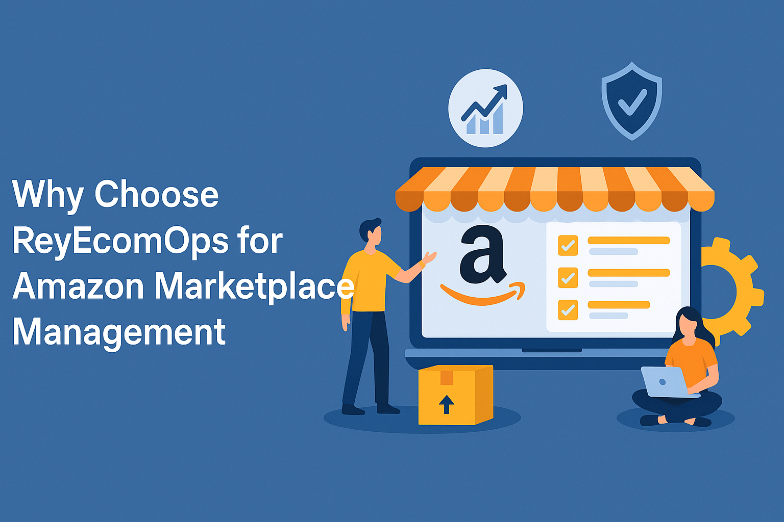 Why Choose ReyEcomOps for Amazon Marketplace Management