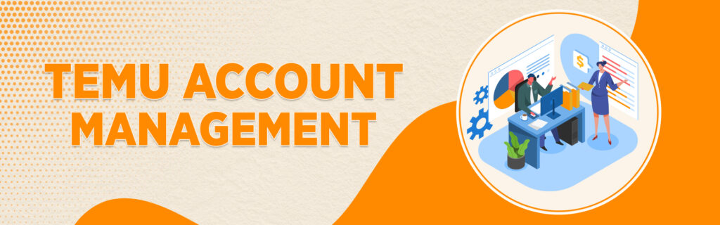 Temu Account Management