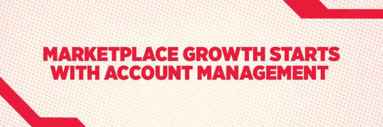 Marketplace Growth Starts with Account Management