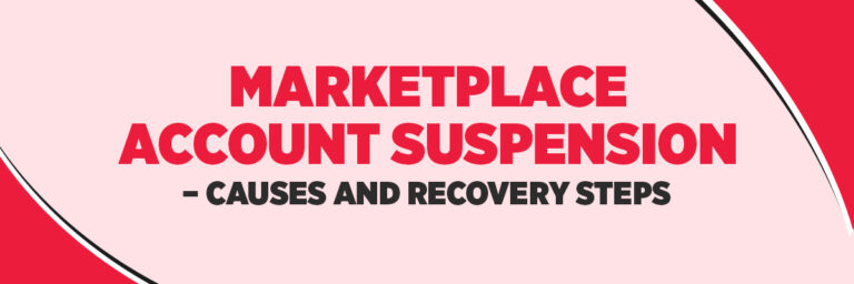 Marketplace Account Suspension – Causes and Recovery Steps