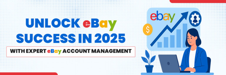 Unlock eBay Success in 2025 with Expert eBay Account Management
