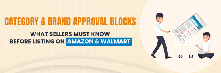 Category & Brand Approval Blocks: What Sellers Must Know Before Listing on Amazon & Walmart | Ecommerce Account Management