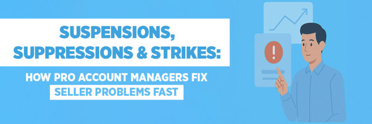 Suspensions, Suppressions & Strikes: How Pro Account Managers Fix Seller Problems Fast: marketplace account management