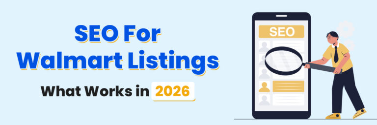 SEO for Walmart Listings: What Works in 2026 | Walmart account management