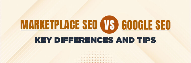 Marketplace SEO vs. Google SEO: Key Differences and Tips | Marketplace SEO
