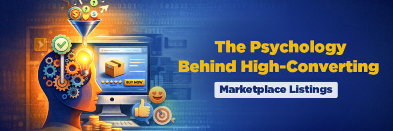 The Psychology Behind High-Converting Marketplace Listings | Ecommerce account management