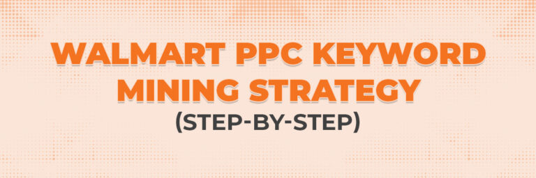 Walmart PPC Keyword Mining Strategy (Step-by-Step) | Walmart Ads Services