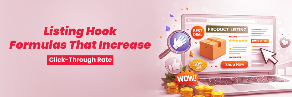Listing Hook Formulas That Increase Click-Through Rate | Ecommerce Account Management