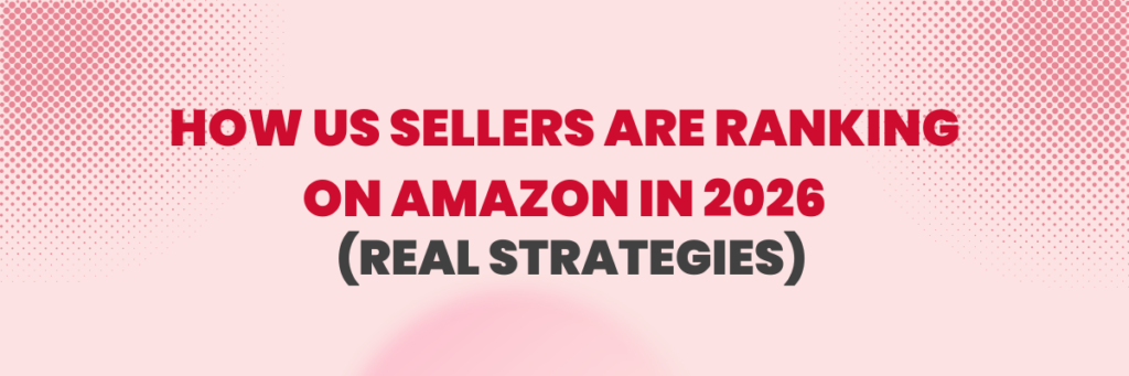 How US Sellers Are Ranking on Amazon in 2026 (Real Strategies) | Amazon SEO Service