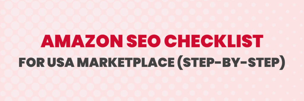 Amazon SEO Checklist for USA Marketplace (Step-by-Step) | Amazon SEO service