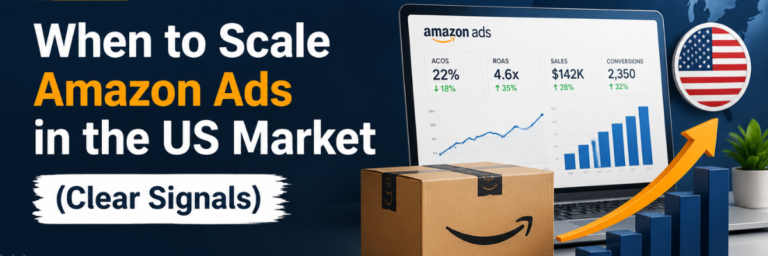 When to Scale Amazon Ads in the US Market (Clear Signals) | Amazon PPC services