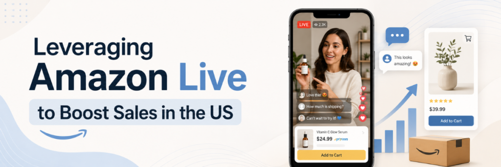 Leveraging Amazon Live to Boost Sales in the US Amazon Live USA