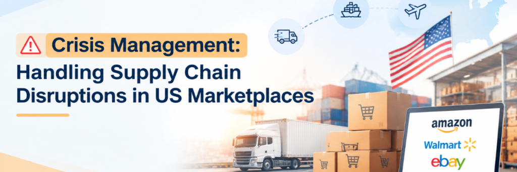 Crisis Management for Amazon Supply Chain USA Prevent Marketplace Losses