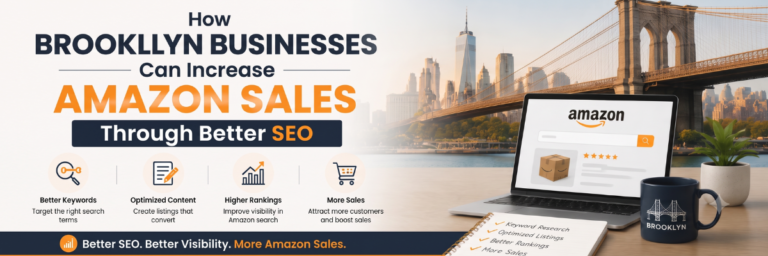 How Brooklyn Businesses Can Increase Amazon Sales Through Better SEO Amazon SEO Services in Brooklyn