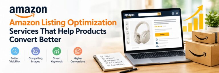 Amazon Listing Optimization Services That Help Products Convert Better