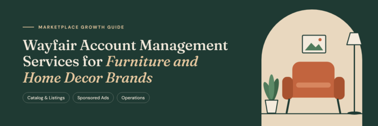 Wayfair Account Management Services for Furniture and Home Decor Brands