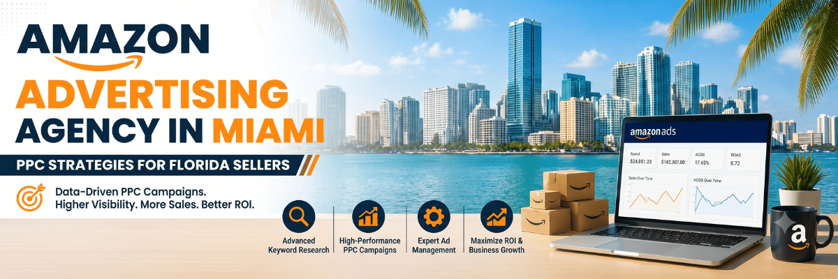 Amazon Advertising Agency in Miami PPC Strategies for Florida Sellers Amazon Ads services
