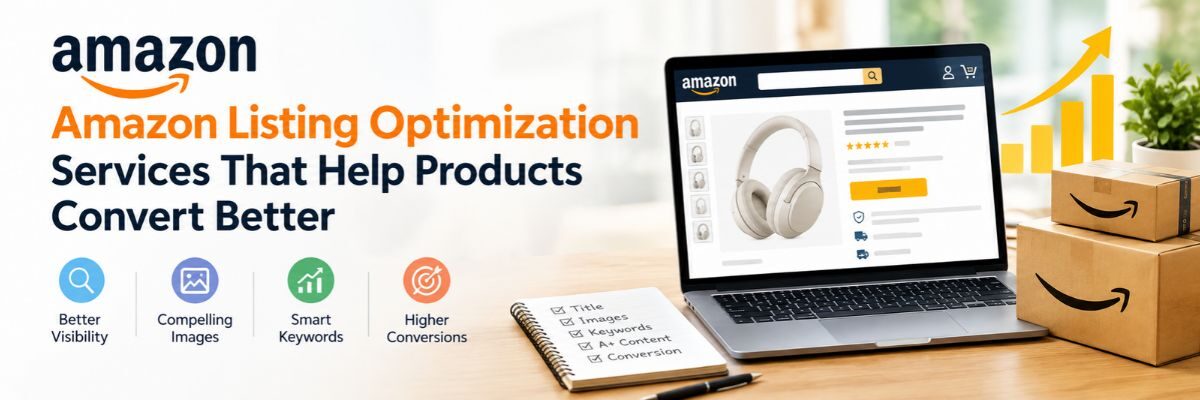 Amazon Listing Optimization Services to Boost Conversions