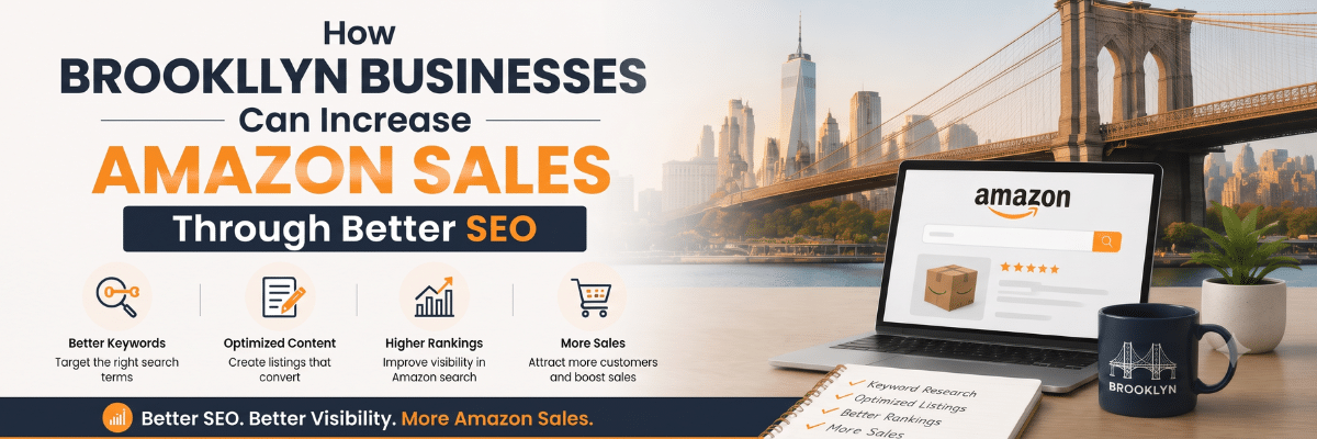 How Brooklyn Businesses Can Increase Amazon Sales Through Better SEO Amazon SEO Services in Brooklyn