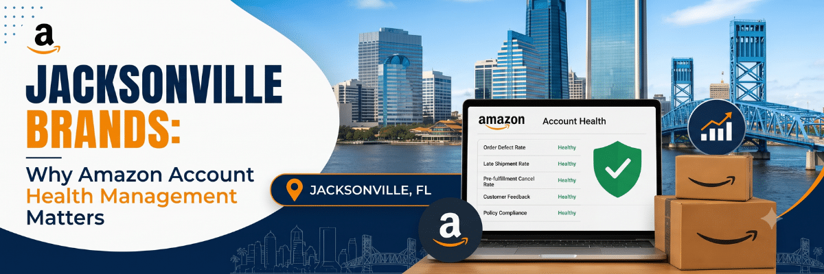 Jacksonville Brands Why Amazon Account Health Management Services Matters